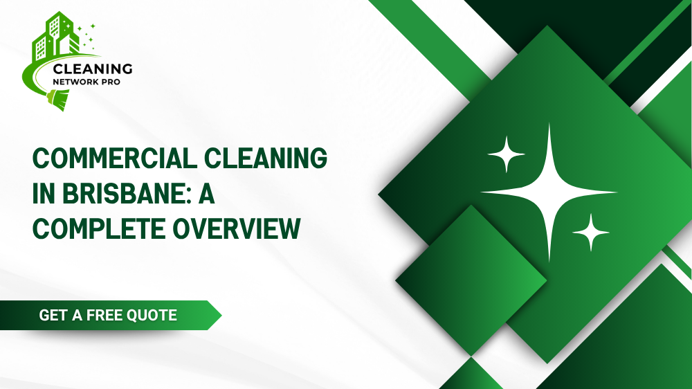 A complete overview of commercial cleaning services, scheduling options, and industry standards in Brisbane.