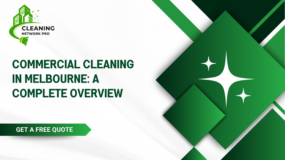 A complete overview of commercial cleaning services, scheduling options, and industry standards in Melbourne.