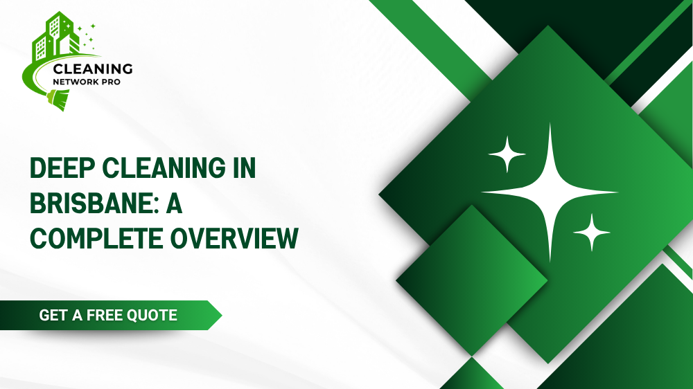 A complete overview of deep cleaning checklists and end-of-lease services in Brisbane.