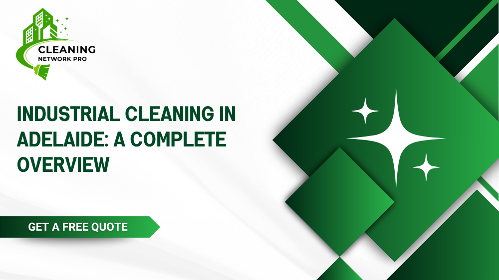 A complete overview of industrial cleaning services, safety protocols, and compliance standards in Adelaide.