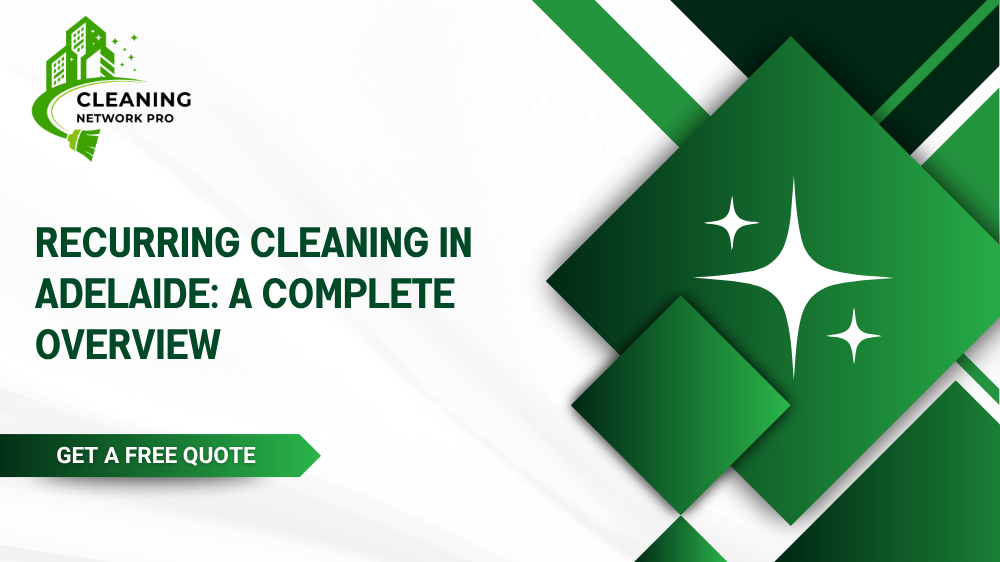 A complete overview of recurring cleaning plans, frequency options, and long-term benefits in Adelaide.